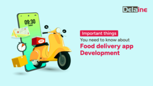 Important things you need to know about Food Delivery App Development